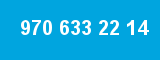 970 633 22 14